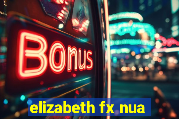 elizabeth fx nua